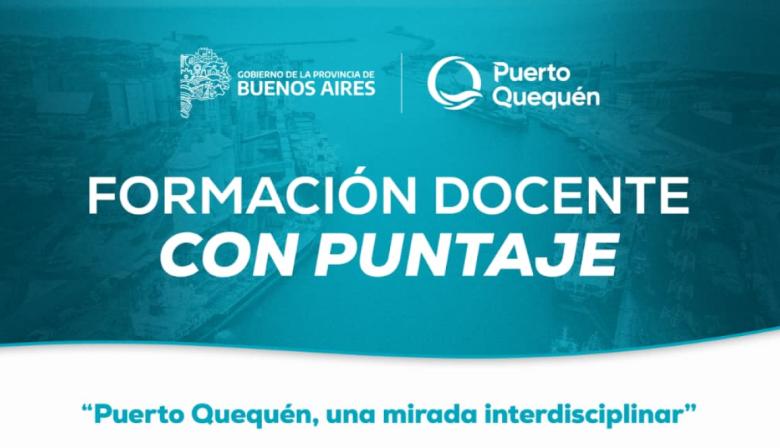 Puerto Quequén anunció la segunda cohorte de su Curso de Formación Docente