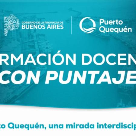 Puerto Quequén anunció la segunda cohorte de su Curso de Formación Docente